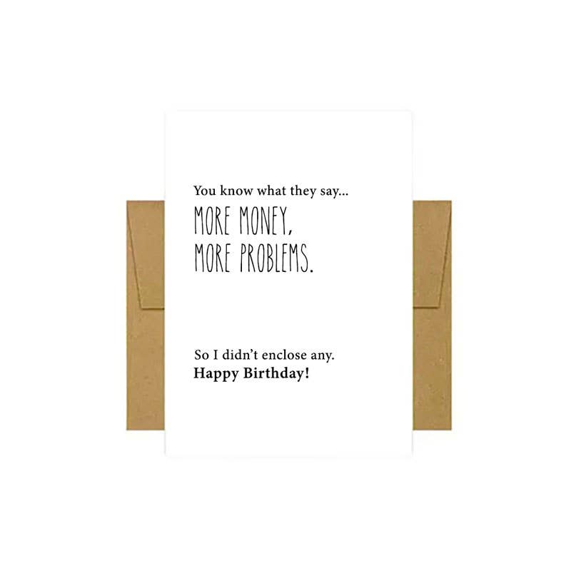 More Problems Birthday Greeting Card