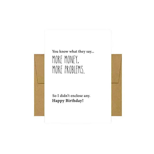 More Problems Birthday Greeting Card