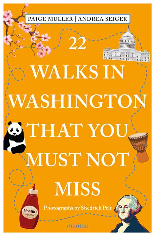 22 Walks in Washington, DC That You Must Not Miss by Paige Muller: Paperback; 240 pages / English