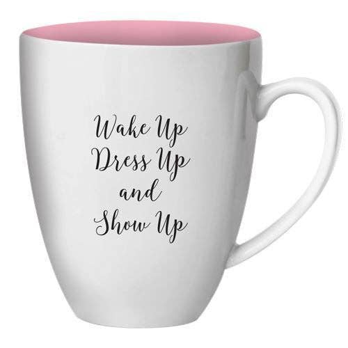 CHMUG37 Wake Up, Dress Up, Show Up Coffee Mug