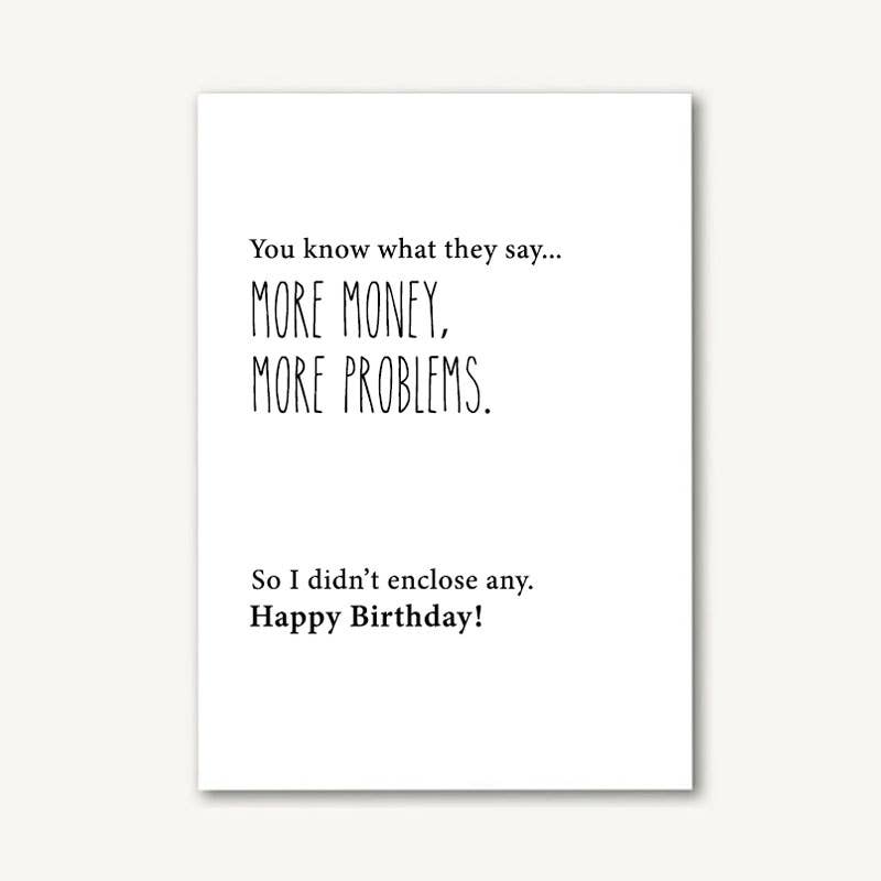 More Problems Birthday Greeting Card